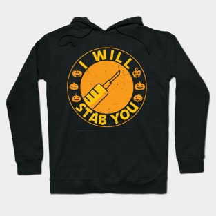 I will stab you funny Nurse Halloween Gift Hoodie